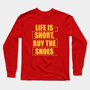 life is short Long Sleeve T-Shirt